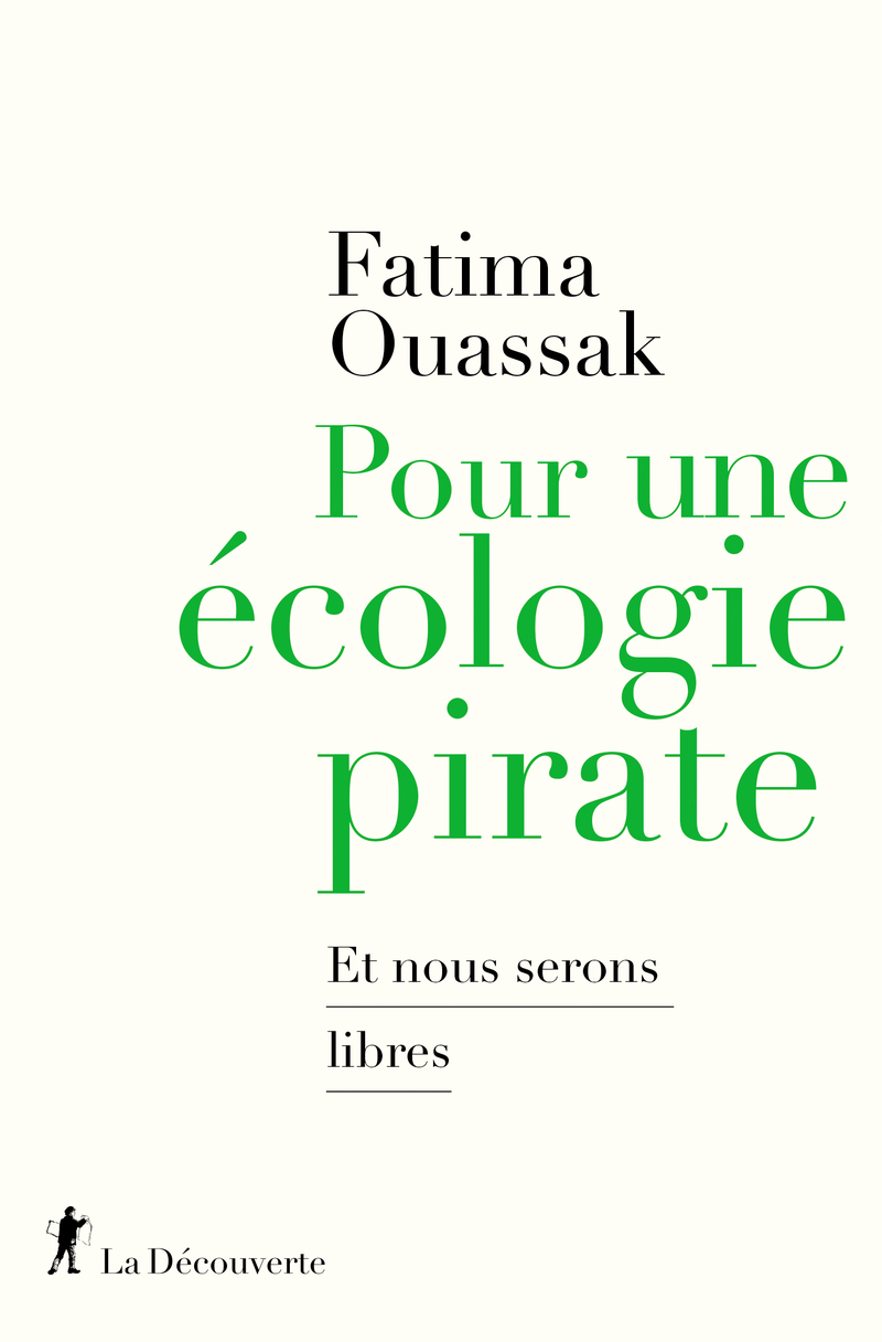 Pour une écologie pirate : Et nous serons libres, Fatima Ouassak